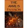 The Anvil's Passion: A Memoir of Mind and Heart - Paperback