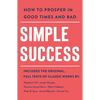 Simple Success: How to Prosper in Good Times and Bad - Paperback