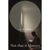 Not that it Matters - Paperback