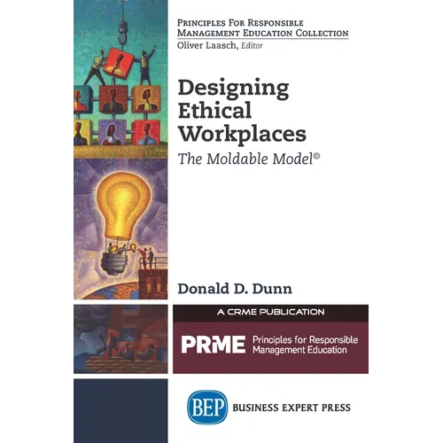 Designing Ethical Workplaces: The Moldable Model - Paperback