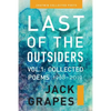 Last of the Outsiders: Volume 1: The Collected Poems, 1968-2019 - Paperback