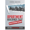 Apartment Buildings that Outperform: How To Build A Multi-Family Portfolio That Lasts - Paperback