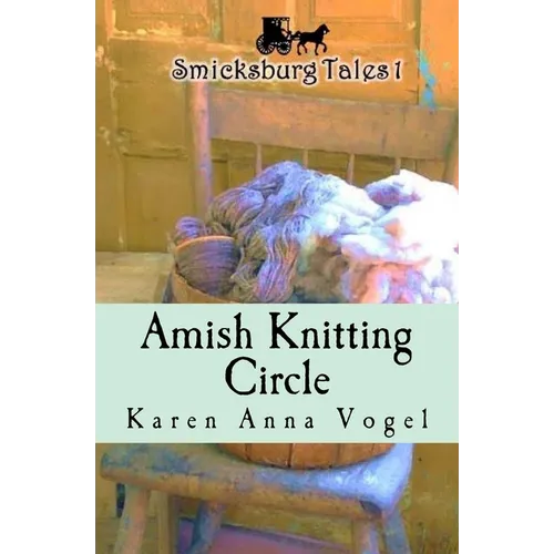 Amish Knitting Circle: Smicksburg Tales 1 - Paperback