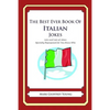 The Best Ever Book of Italian Jokes: Lots and Lots of Jokes Specially Repurposed for You-Know-Who - Paperback