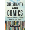 Christianity and Comics: Stories We Tell about Heaven and Hell - Paperback