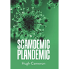 Scamdemic- Plandemic - Hardcover