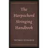 Harpsichord Stringing Handbook - Hardcover