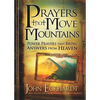 Prayers That Move Mountains: Power Prayers That Bring Answers from Heaven - Paperback