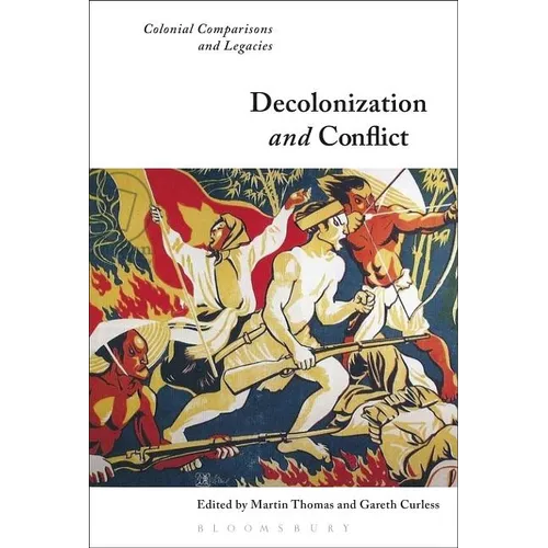 Decolonization and Conflict: Colonial Comparisons and Legacies - Paperback