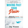 Moving Past Your Pain - Paperback