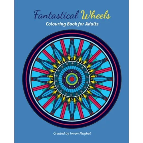 Fantastical Wheels: Colouring Book For Adults and Young Car Enthusiastic Colourists! - Paperback