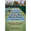 A Tennis Guide for the High School Rookie Coach - Second Edition - Paperback
