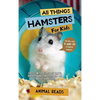 All Things Hamsters For Kids: Filled With Plenty of Facts, Photos, and Fun to Learn all About Hamsters - Hardcover