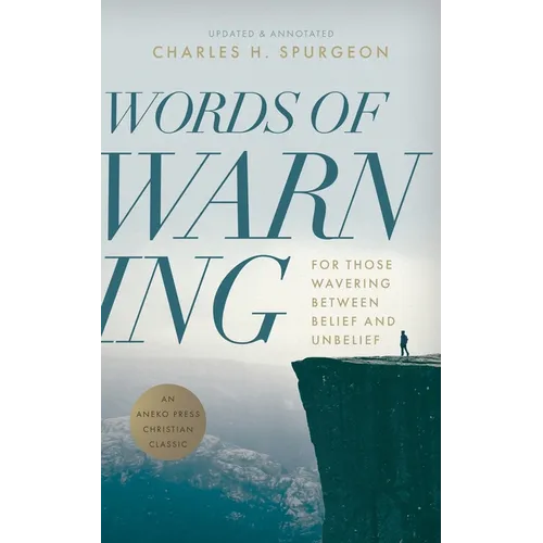 Words of Warning (Annotated, Updated Edition): For Those Wavering Between Belief and Unbelief - Paperback