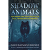 Shadow Animals: How Animals We Fear Can Help Us Heal, Transform, and Awaken - Paperback