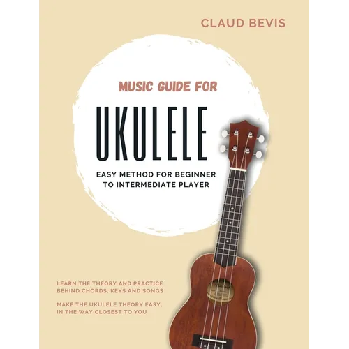 Music Guide for Ukulele: Easy Method for Beginner to Intermediate Players - Paperback