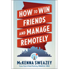 How to Win Friends and Manage Remotely - Paperback