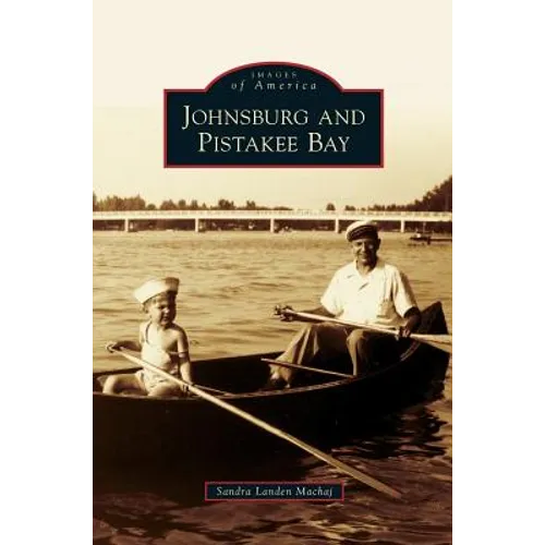 Johnsburg and Pistakee Bay - Hardcover