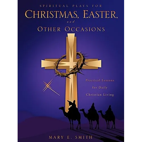 Spiritual Plays for Christmas, Easter, and Other Occasions - Paperback