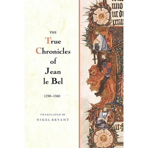 The True Chronicles of Jean Le Bel, 1290 - 1360 - Paperback