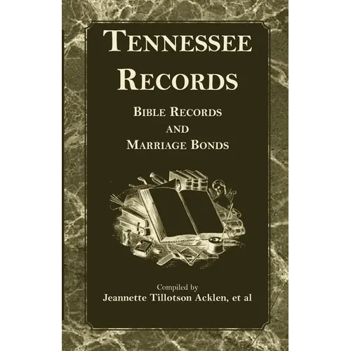 Tennessee Records: Bible Records and Marriage Bonds - Paperback