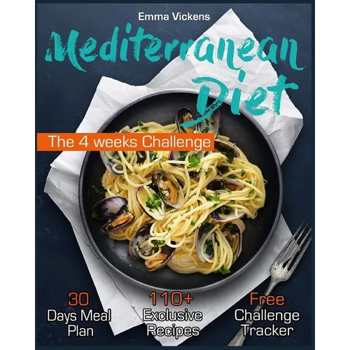 Mediterranean Diet: The 4 weeks Challenge - Paperback