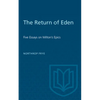 The Return of Eden: Five Essays on Milton's Epics - Paperback