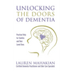 Unlocking the Doors of Dementia: Practical Help for Families and Their Loved Ones - Paperback