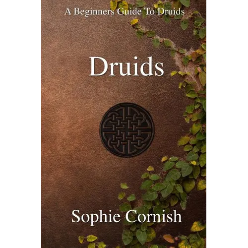 Druids: A Beginners Guide To Druids - Paperback