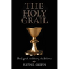 The Holy Grail: The Legend, the History, the Evidence - Paperback