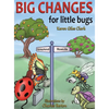 Big Changes for Little Bugs: From Storms and Thorns to Roses and Honey - Hardcover