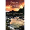 Letters to a Young Poet: Classic Letters on Poetry, Solitude, Art, and the Creative Life - Hardcover
