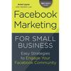 Facebook Marketing for Small Business: Easy Strategies to Engage Your Facebook Community - Paperback