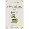 A Symphony for None - Paperback