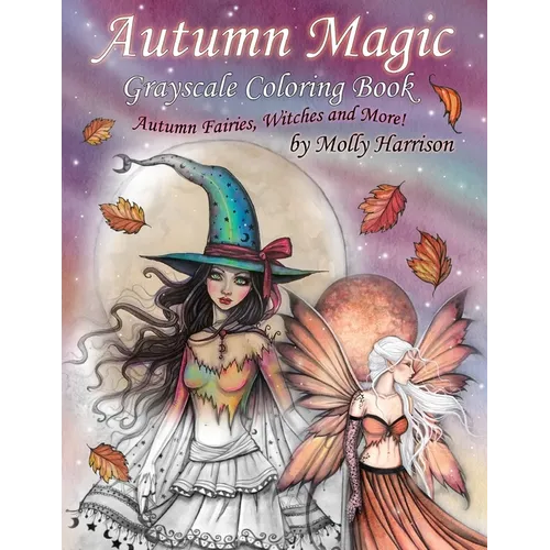Autumn Magic Grayscale Coloring Book: Autumn Fairies, Witches, and More! - Paperback