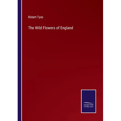 The Wild Flowers of England - Paperback