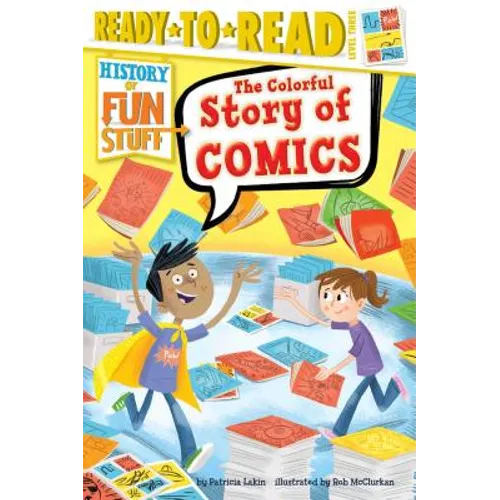 The Colorful Story of Comics: Ready-To-Read Level 3 - Paperback