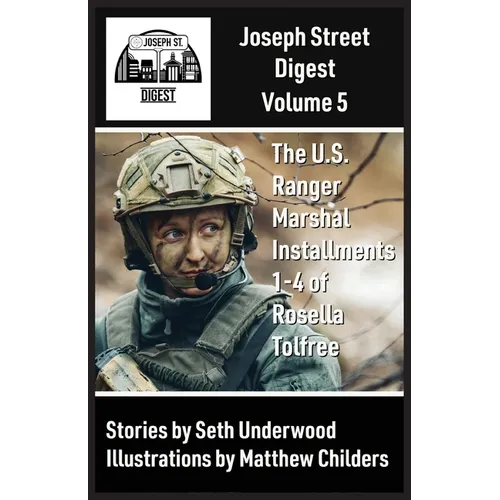 Joseph Street Digest Volume 5- The U.S. Ranger Marshal Installments - Paperback
