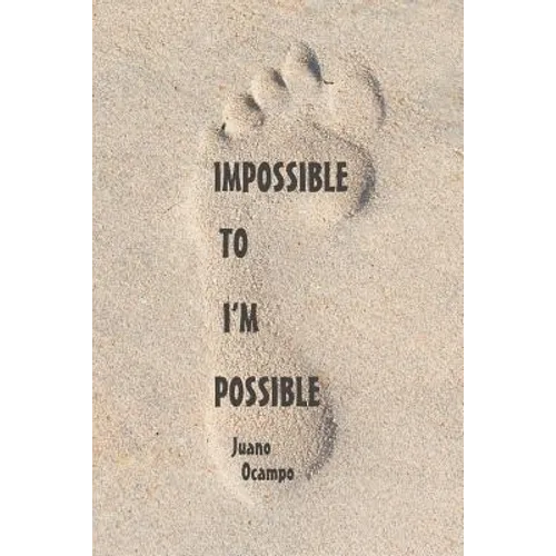 Impossible to I'm Possible - Paperback
