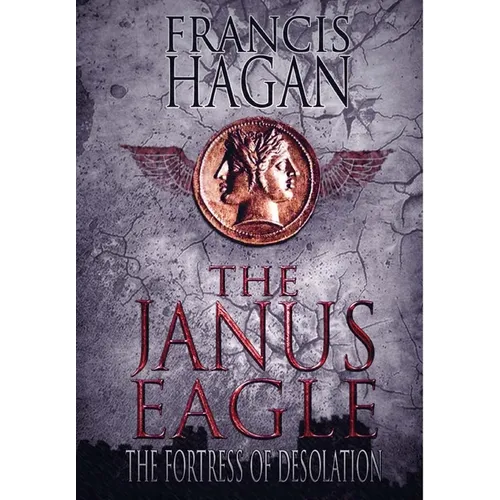 The Janus Eagle: The Fortress of Desolation - Paperback