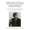 Sentencing Orlando: Virginia Woolf and the Morphology of the Modernist Sentence - Paperback