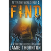 After The World Ends: Find (Book 3) - Paperback