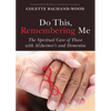 Do This, Remembering Me: The Spiritual Care of Those with Alzheimer's and Dementia - Paperback