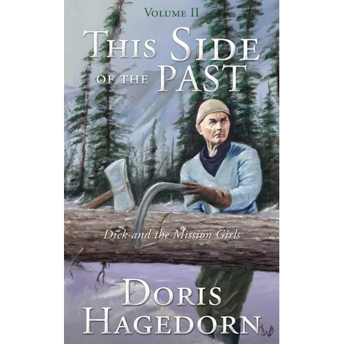 This Side of the Past: Volume II: Dick and the Mission Girls - Paperback