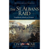 The St. Albans Raid: Confederate Attack on Vermont - Hardcover