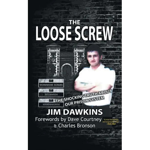 The Loose Screw: The Shocking Truth About Our Prison System - Paperback