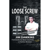 The Loose Screw: The Shocking Truth About Our Prison System - Paperback