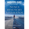 Nunca Renuncies a Tus Sueños: Una Puerta Abierta a la Felicidad - Paperback