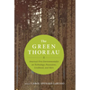 The Green Thoreau: America's First Environmentalist on Technology, Possessions, Livelihood, and More - Paperback
