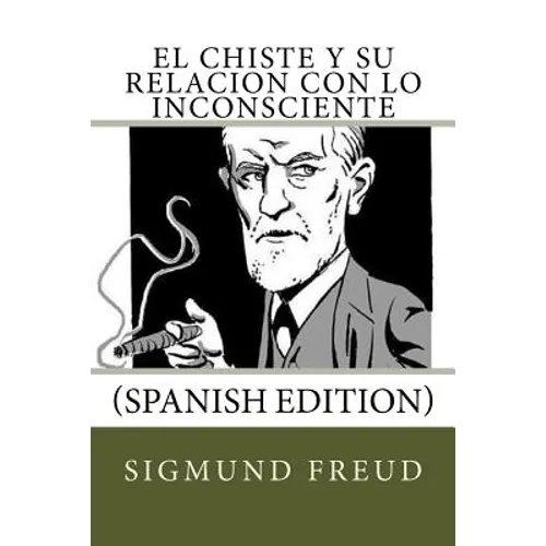 El Chiste y su relacion con lo Inconsciente (Spanish Edition) - Paperback